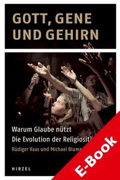 Gott, Gene und Gehirn (eBook, ePUB) - Vaas, Rüdiger; Blume, Michael