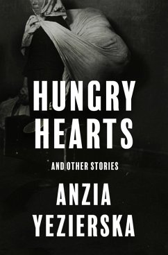 Hungry Hearts (eBook, ePUB) - Yezierska, Anzia