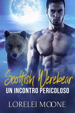 Scottish Werebear: Un Incontro Pericoloso (Scottish Werebears Saga, #2) (eBook, ePUB) Cover Scottish Werebear: Un Incontro Pericoloso (Scottish Werebears Saga, #2) (eBook, ePUB)