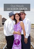 La scelta giusta (eBook, ePUB)