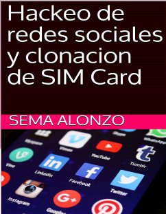 Hackeo de redes sociales y conacion de SIM (eBook, ePUB) - Alonzo, Sema