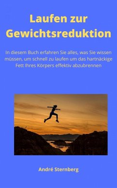 Laufen zur Gewichtsreduktion (eBook, ePUB) - Sternberg, Andre
