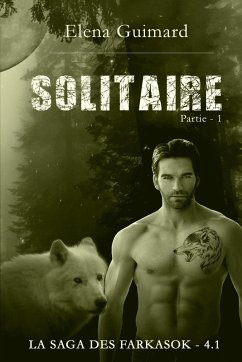 Solitaire 1 (Les Farkasok, #4.1) (eBook, ePUB) - Guimard, Elena