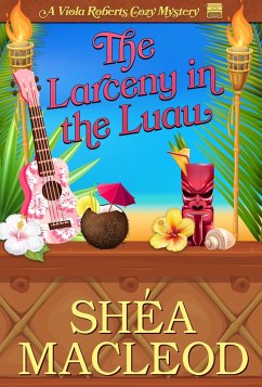 Cover The Larceny in the Luau (Viola Roberts Cozy Mysteries, #10) (eBook, ePUB)