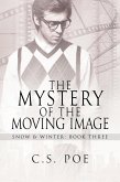 The Mystery of the Moving Image (Snow & Winter, #3) (eBook, ePUB)