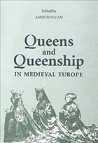Queens and Queenship in Medieval Europe - Duggan, Anne J. (ed.)