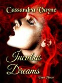 Incubus Dreams: Part 4 (eBook, ePUB) Incubus Dreams: Part 4 (eBook, ePUB)
