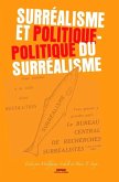 Surréalisme Et Politique - Politique Du Surréalisme Surréalisme Et Politique - Politique Du Surréalisme