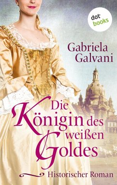 Die Königin des weißen Goldes (eBook, ePUB) - Galvani, Gabriela
