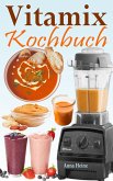 Vitamix Kochbuch (eBook, ePUB)