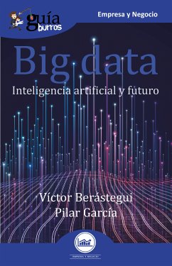 GuíaBurros Big data (eBook, ePUB) - Berástegui, Víctor; García, Pilar