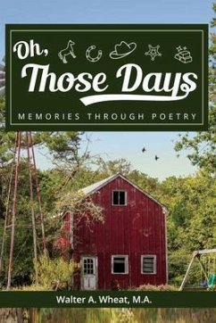 Oh, Those Days! Memories Through Poetry (eBook, ePUB) - Wheat, Walter A
