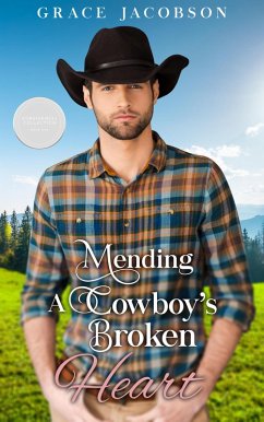 Cover Mending a Cowboy's Broken Heart (Forgiveness Collection, #1) (eBook, ePUB)