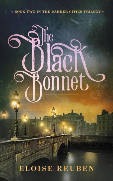 The Black Bonnet (The Darker Cities Trilogy, #2) (eBook, ePUB) The Black Bonnet (The Darker Cities Trilogy, #2) (eBook, ePUB)