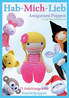 Hab-mich-lieb Amigurumi Puppen (eBook, ePUB) - Thawornsupacharoen, Sayjai