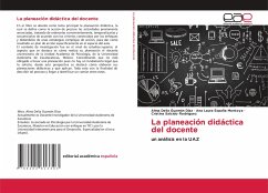 La planeación didáctica del docente - Guzmán Díaz, Alma Delia;España Montoya, Ana Laura;Salcido Rodríguez, Cristina