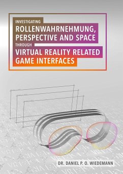 Investigating Rollenwahrnehmung, Perspective and Space through Virtual Reality related Game Interfaces