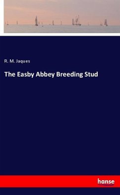 The Easby Abbey Breeding Stud - Jaques, R. M.