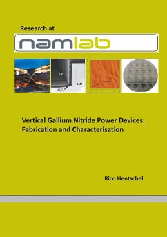 Vertical Gallium Nitride PowerDevices: Fabrication and Characterisation - Hentschel, Rico