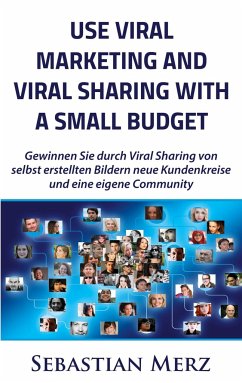 Use Viral Marketing and Viral Sharing with a Small Budget - Merz, Sebastian