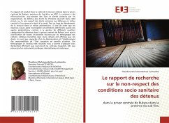 Le rapport de recherche sur le non-respect des conditions socio sanitaire des détenus - Lushombo, Theodore Mulumeoderhwa