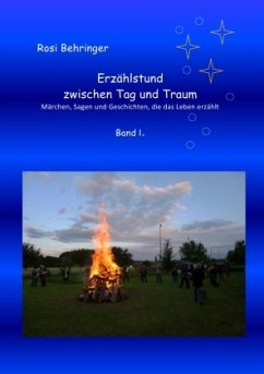 Erzählstund zwischen Tag und Traum Band I. - Behringer, Rosi