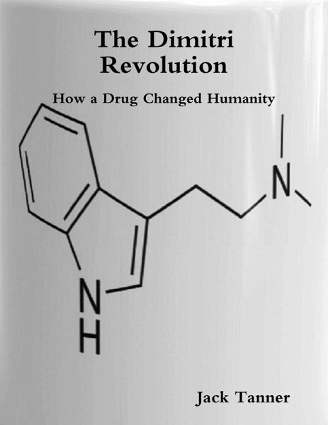 The Dimitri Revolution: How a Drug Changed Humanity (eBook, ePUB)