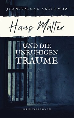 Hans Matter und die unruhigen Träume (eBook, ePUB) - Ansermoz, Jean-Pascal