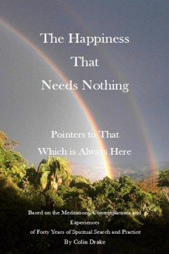 The Happiness That Needs Nothing (eBook, ePUB) - Drake, Colin