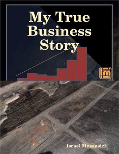 My True Business Story (eBook, ePUB) - Musaasizi, Israel