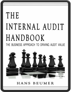 The Internal Audit Handbook - The Business Approach to Driving Audit Value (eBook, ePUB) - Beumer, Hans