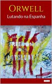 LUTANDO NA ESPANHA - ORWELL (eBook, ePUB)