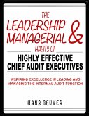 The Leadership & Managerial Habits of Highly Effective Chief Audit Executives - Inspiring Excellence in Leading and Managing the Internal Audit Function (eBook, ePUB)
