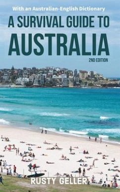 A Survival Guide to Australia and Australian-English Dictionary (eBook, ePUB) - Geller, Rusty