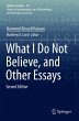 What I Do Not Believe, and Other Essays - Bild 1
