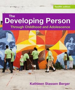 The Developing Person Through Childhood and Adolescence - Berger, Kathleen Stassen