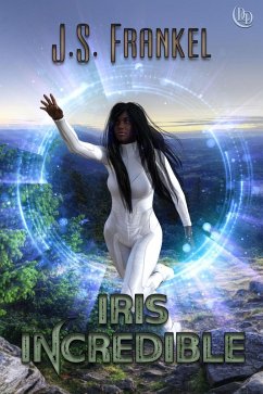 Iris Incredible (eBook, ePUB) - Frankel, J. S.