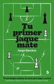 Tu primer jaque mate (eBook, ePUB) Tu primer jaque mate (eBook, ePUB)