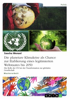 Die planetare Klimakrise als Chance zur Etablierung eines legitimierten Weltstaates bis 2050 (eBook, PDF)