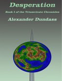 Desperation Book I of the Triumvirate Chronicles (eBook, ePUB)