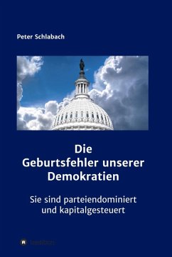 Die Geburtsfehler unserer Demokratien (eBook, ePUB) - Schlabach, Peter
