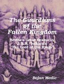 The Guardians of the Fallen Kingdom: Serbia's Great Drama in J.R.R. Tolkien's &quote;The Lord of the Rings&quote; (eBook, ePUB)