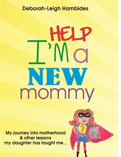 Help I'm a New Mommy (eBook, ePUB) - Hambides, Deborah-Leigh