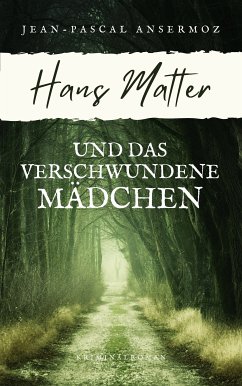 Hans Matter und das verschwundene Mädchen (eBook, ePUB)
