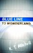 Blue Line to Wonderland (eBook, ePUB) - Bild 1