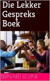 Die Lekker Gespreks Boek (eBook, ePUB) Die Lekker Gespreks Boek (eBook, ePUB)