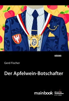 Der Apfelwein-Botschafter - Fischer, Gerd