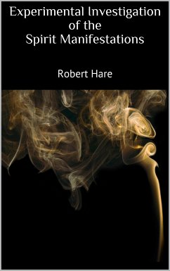 Experimental Investigation of the Spirit Manifestations (eBook, ePUB) - Hare, Robert