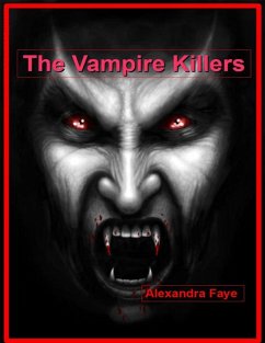 The Vampire Killers (eBook, ePUB) - Faye, Alexandra
