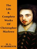 The Life & Complete Works of Christopher Marlowe (eBook, ePUB)